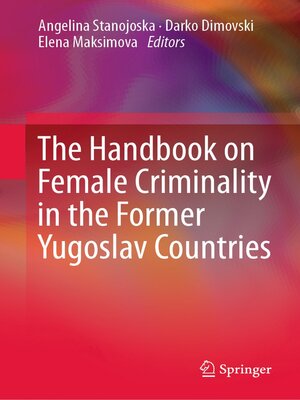 cover image of The Handbook on Female Criminality in the Former Yugoslav Countries